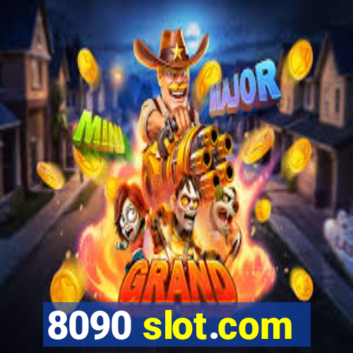 8090 slot.com